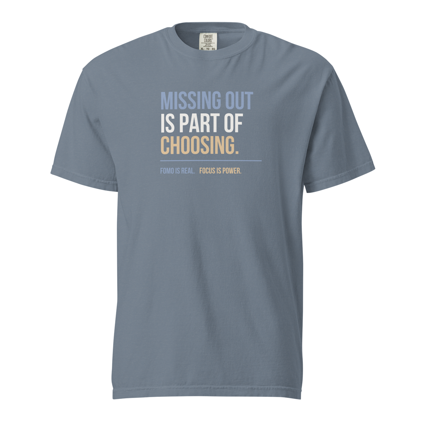 Missing Out Is Part of Choosing unisex heavyweight t-shirt in blue jean, front view