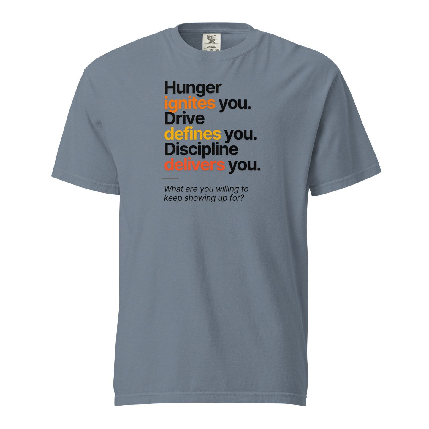 Hunger, Drive & Discipline unisex heavyweight t-shirt in blue jean, front view