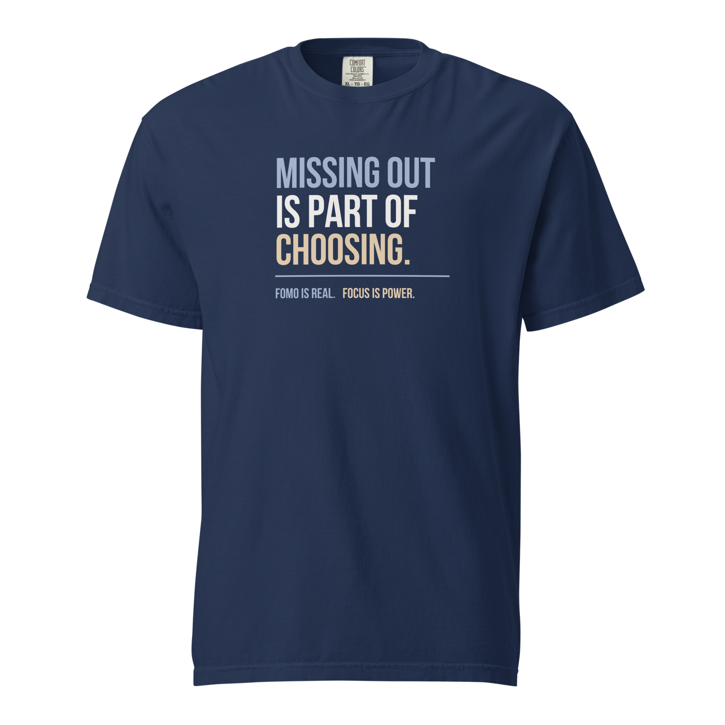 Missing Out Is Part of Choosing unisex heavyweight t-shirt in true navy, front view
